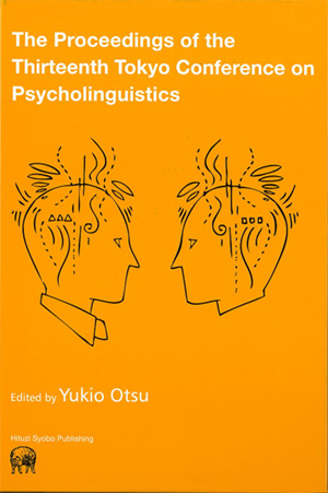 語学+参考書 The Proceedings of the Thirteenth Tokyo Conference on Psycholinguistics (TCP) The Proceedings of the Third Tokyo Conference on Psycholinguistics