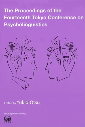 語学+参考書 The Proceedings of the Thirteenth Tokyo Conference on Psycholinguistics (TCP) The Proceedings of the Fourteenth Tokyo Conference on